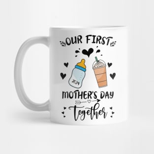 Our First Mothers Day Together Mom And Baby Mug